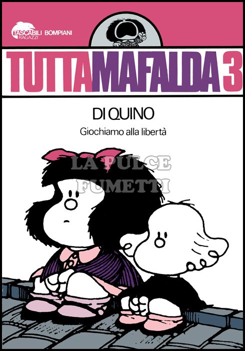 TASCABILI BOMPIANI RAGAZZI #    22 - TUTTAMAFALDA 3: GIOCHIAMO ALLA LIBERTÀ